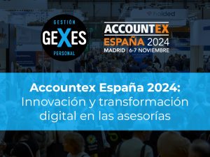 Lee más sobre el artículo Accountex España 2024: Innovación y transformación digital en las asesorías