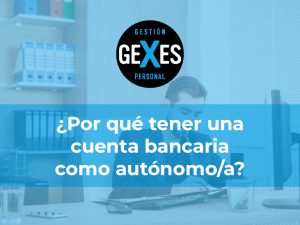 Lee más sobre el artículo ¿Por qué tener una cuenta bancaria como autónomo/a?