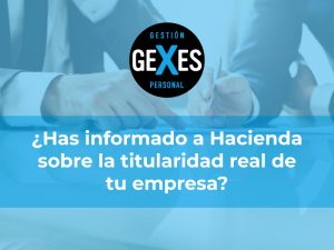 Lee más sobre el artículo ¿Has informado a Hacienda sobre la titularidad real de tu empresa?