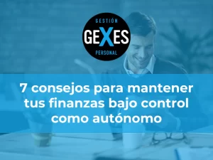 Lee más sobre el artículo 7 consejos para mantener tus finanzas bajo control como autónomo