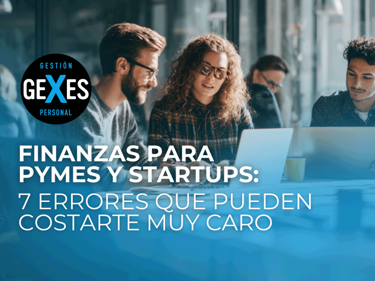 Lee más sobre el artículo Finanzas para pymes y startups: 7 errores que pueden costarte muy caro