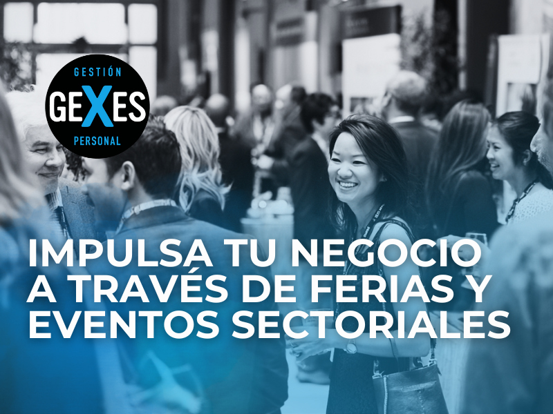 En este momento estás viendo Impulsa tu negocio a través de ferias y eventos sectoriales