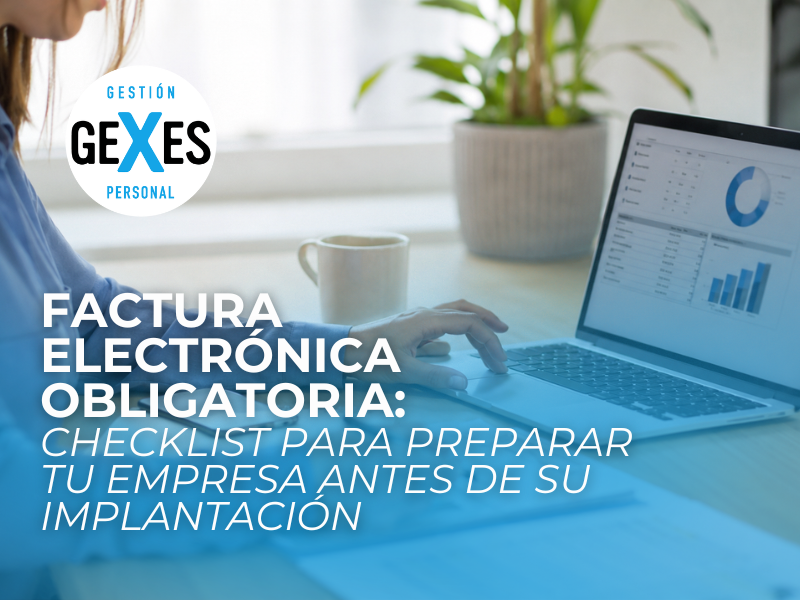 En este momento estás viendo Factura electrónica obligatoria: checklist para preparar tu empresa antes de su implantación